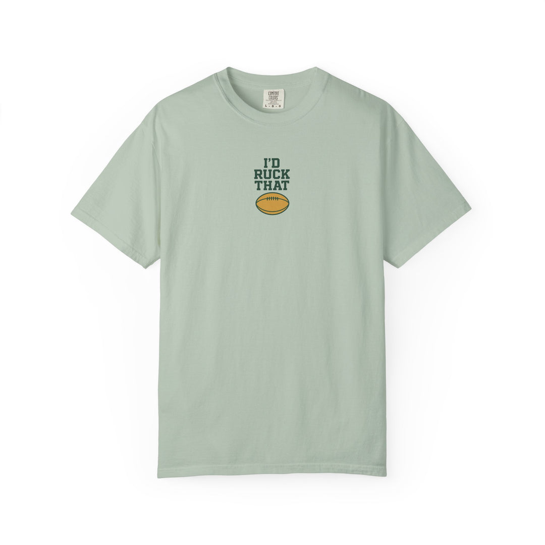 I'd Ruck That T-Shirt