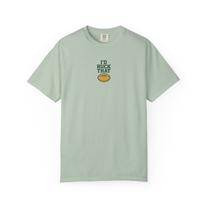 I'd Ruck That T-Shirt