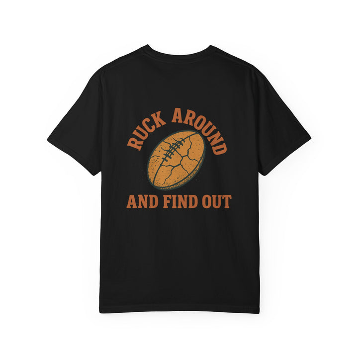Ruck Around Find Out T-Shirt