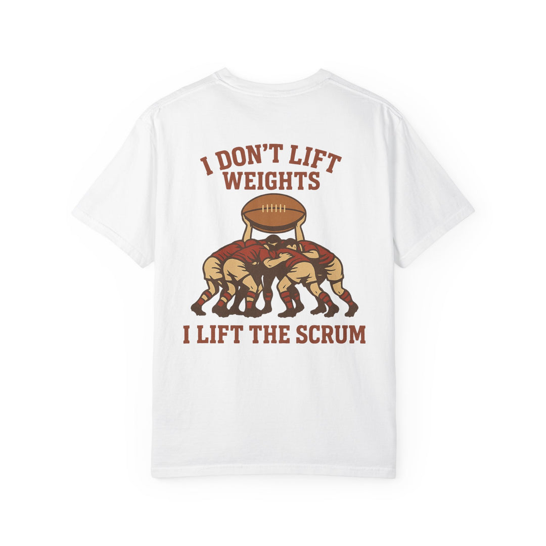I Lift the Scrum T-Shirt