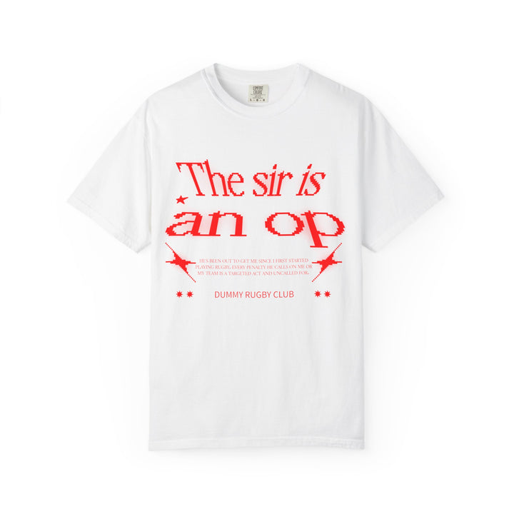 THE SIR IS AN OP T-SHIRT