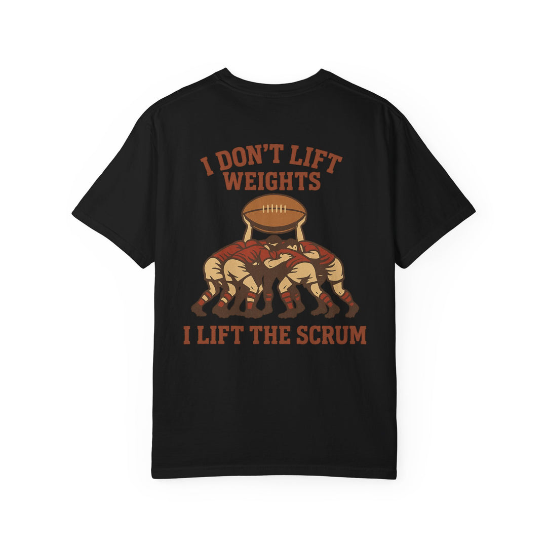 I Lift the Scrum T-Shirt
