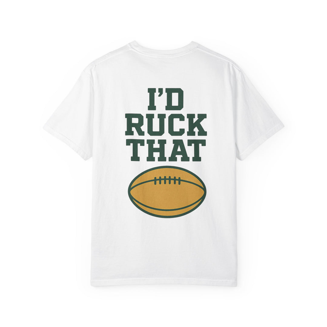 I'd Ruck That T-Shirt