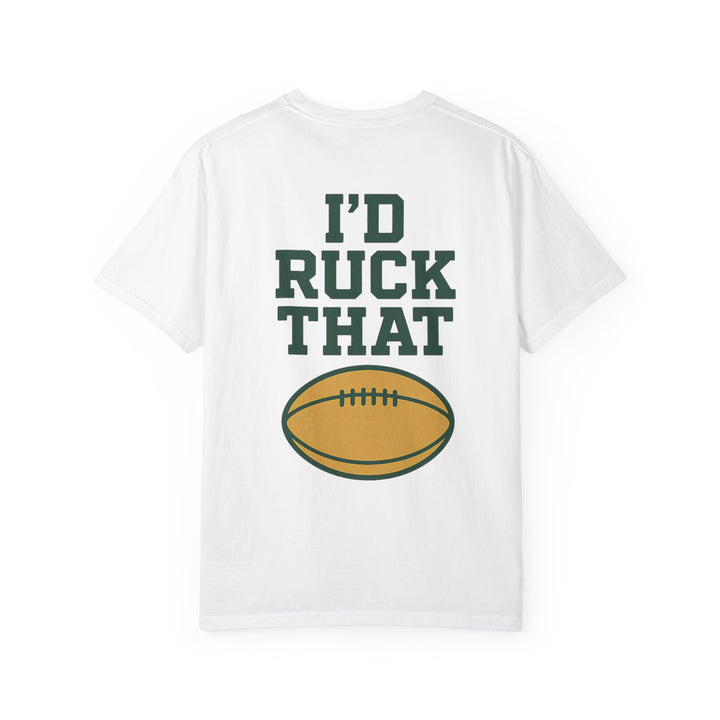 I'd Ruck That T-Shirt
