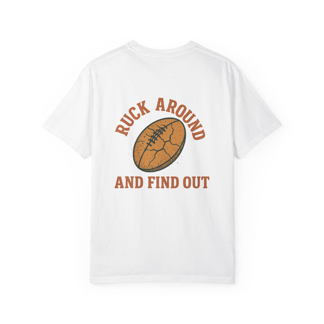Ruck Around Find Out T-Shirt
