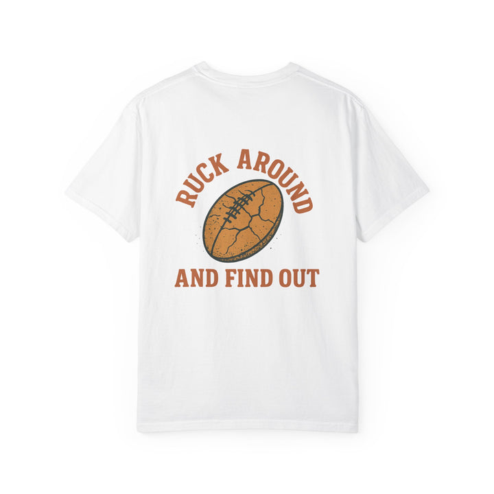 Ruck Around Find Out T-Shirt