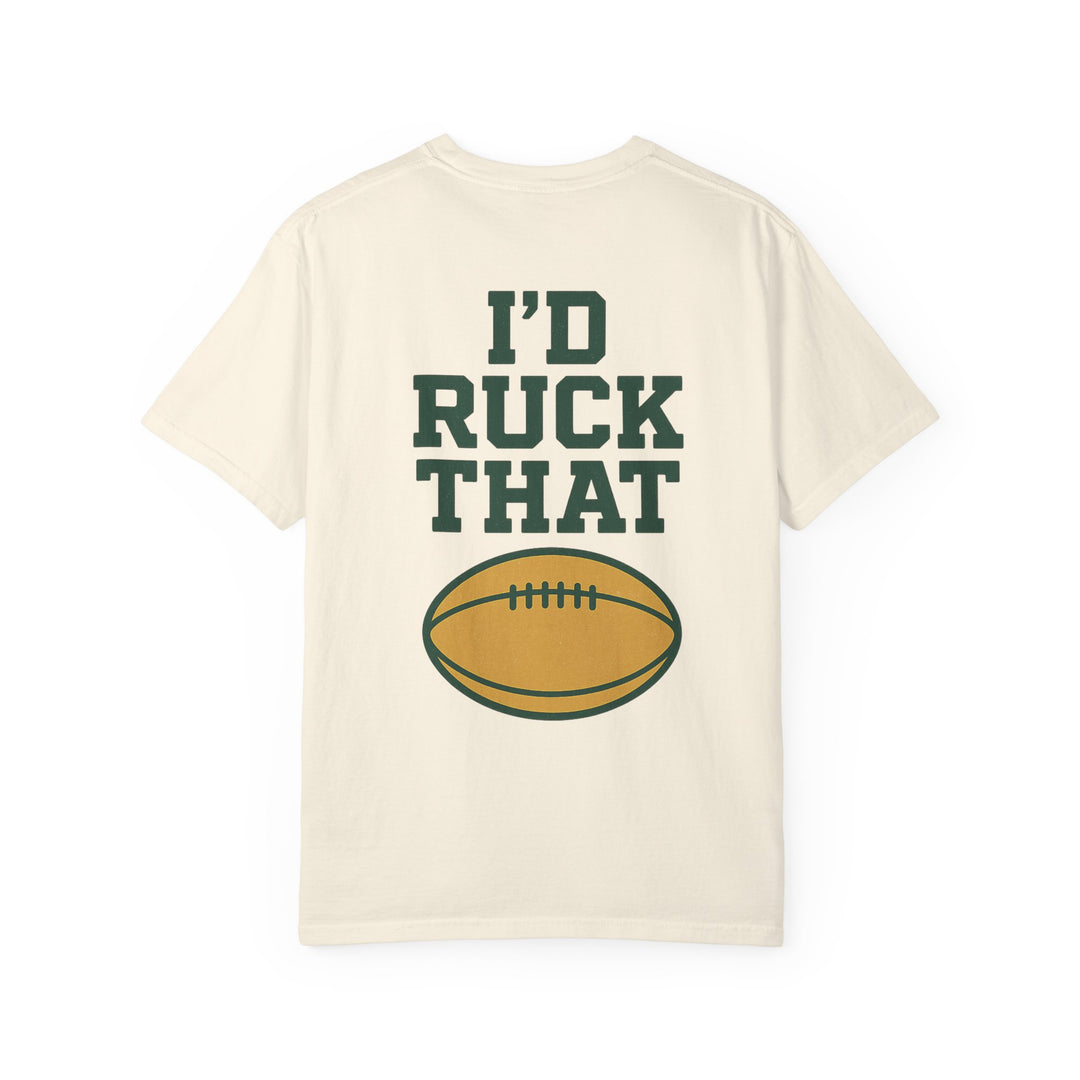 I'd Ruck That T-Shirt