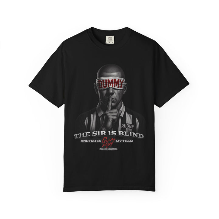 THE SIR IS BLIND AND HATES MY TEAM RUGBY T-SHIRT