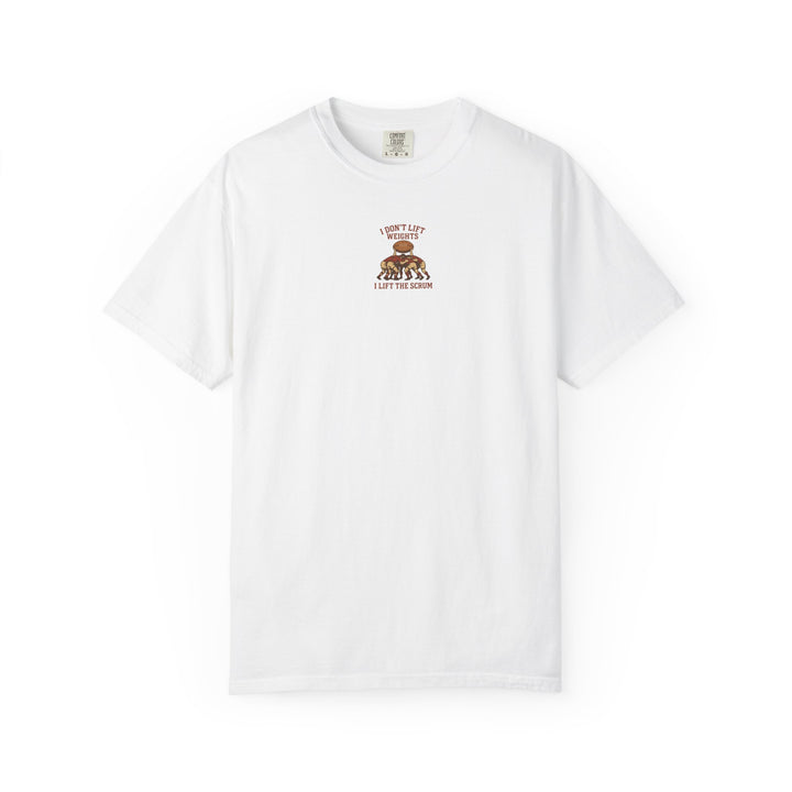 I Lift the Scrum T-Shirt