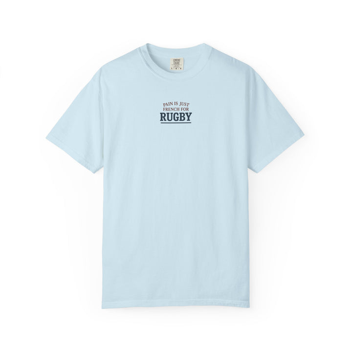 Pain is French for Rugby T-Shirt