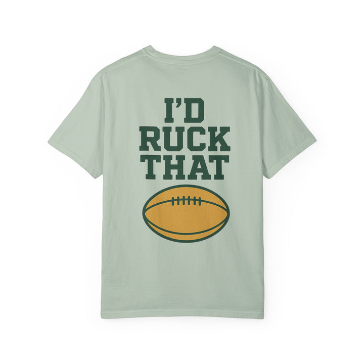 I'd Ruck That T-Shirt