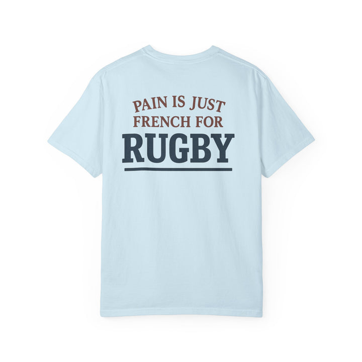 Pain is French for Rugby T-Shirt